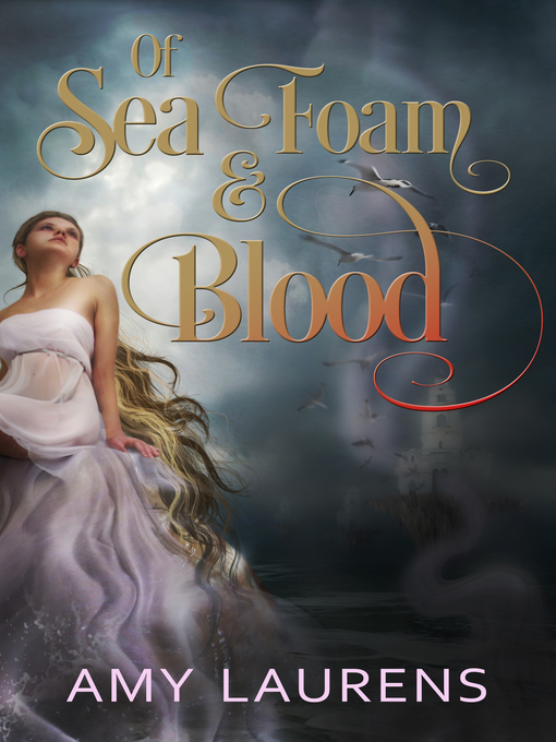 Title details for Of Sea Foam and Blood by Amy Laurens - Available
